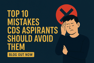 Top 10 Mistakes CDS Aspirants Should Avoid Them