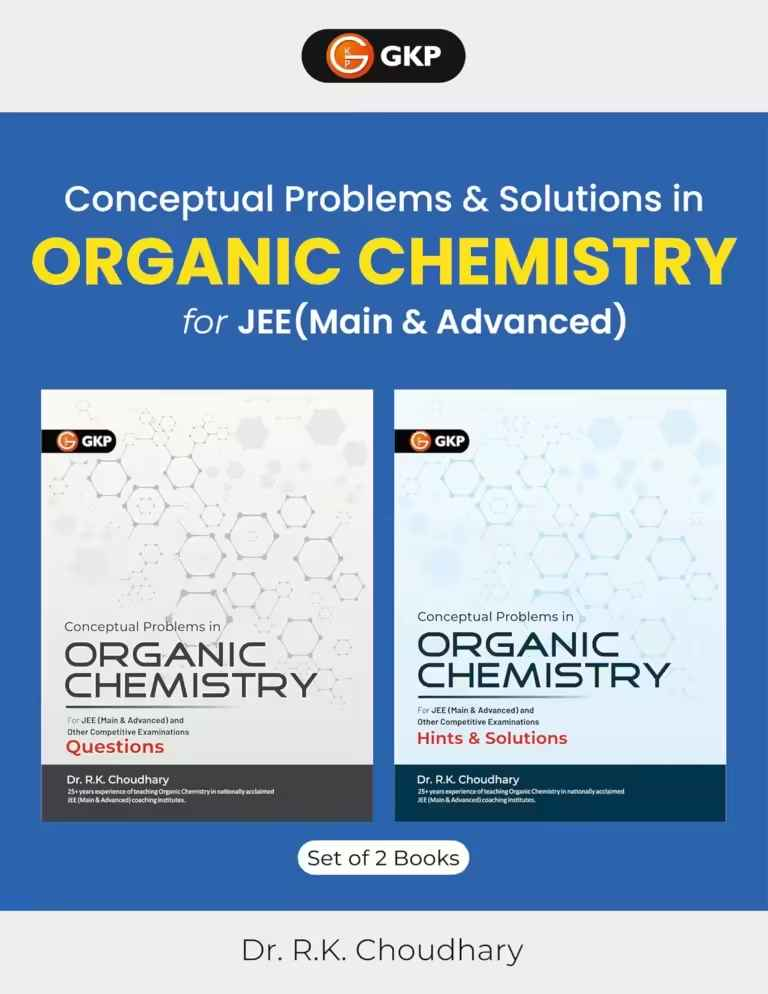 Conceptual Problems & Solutions in Organic Chemistry (Set of 2) - For JEE Main & Advanced by by Dr. R.K. Choudhary