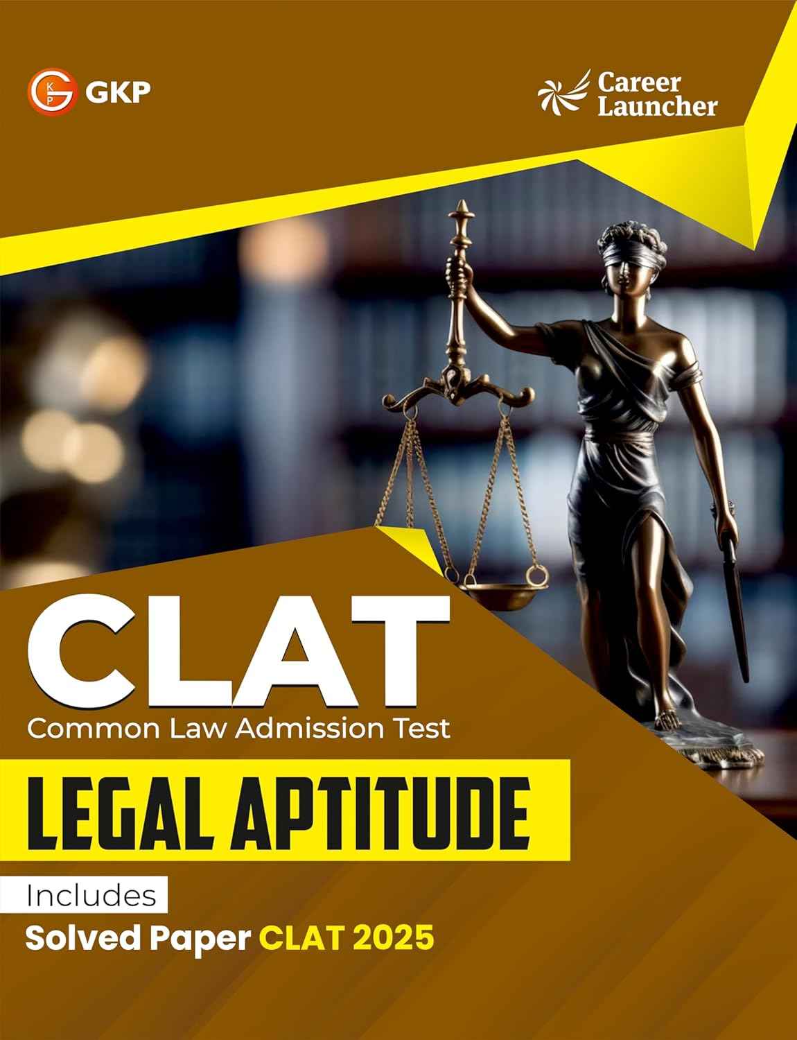 CLAT 2026 : Legal Aptitude Study Guide | Includes Practice Paper & Complete Solved Paper of CLAT 2025 Exam