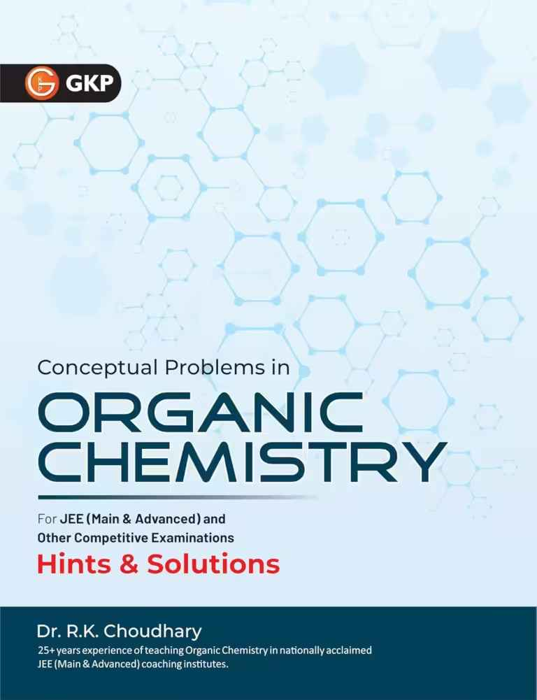Conceptual Problems In Organic Chemistry (Hints and Solutions) for JEE Mains & Advanced | By Dr. R.K. Choudhary