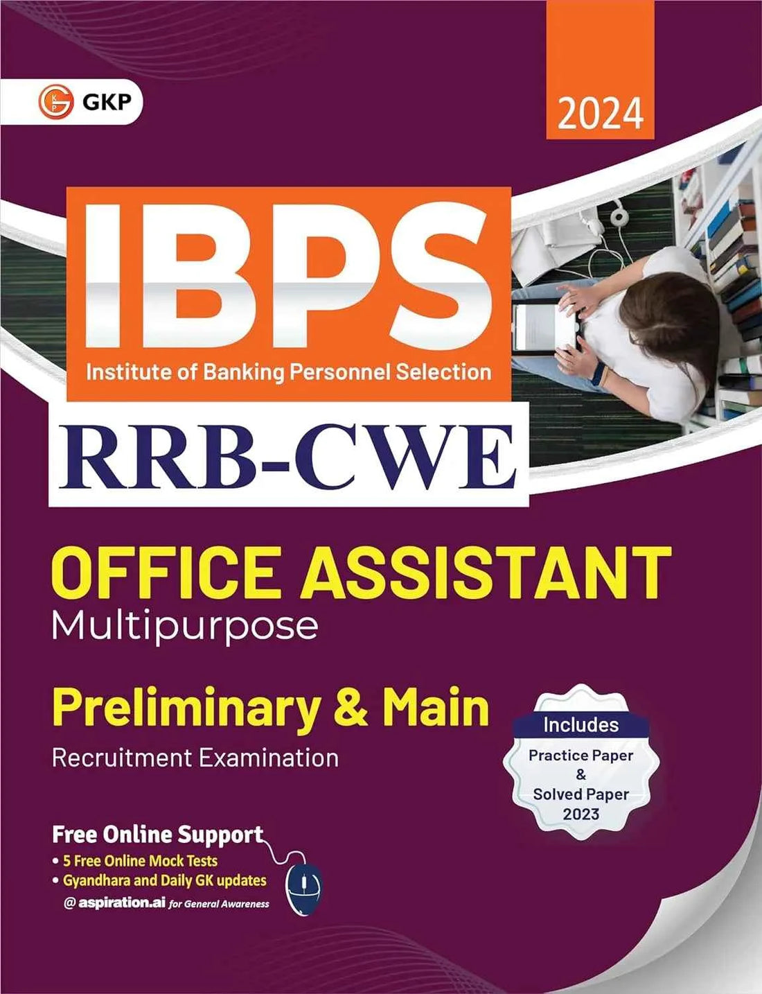 IBPS 2024 : RRB-CWE Exam Guide for Office Assistant (Multipurpose) Preliminary & Main (Includes Practice Paper & Solved Paper 2023) by GKP