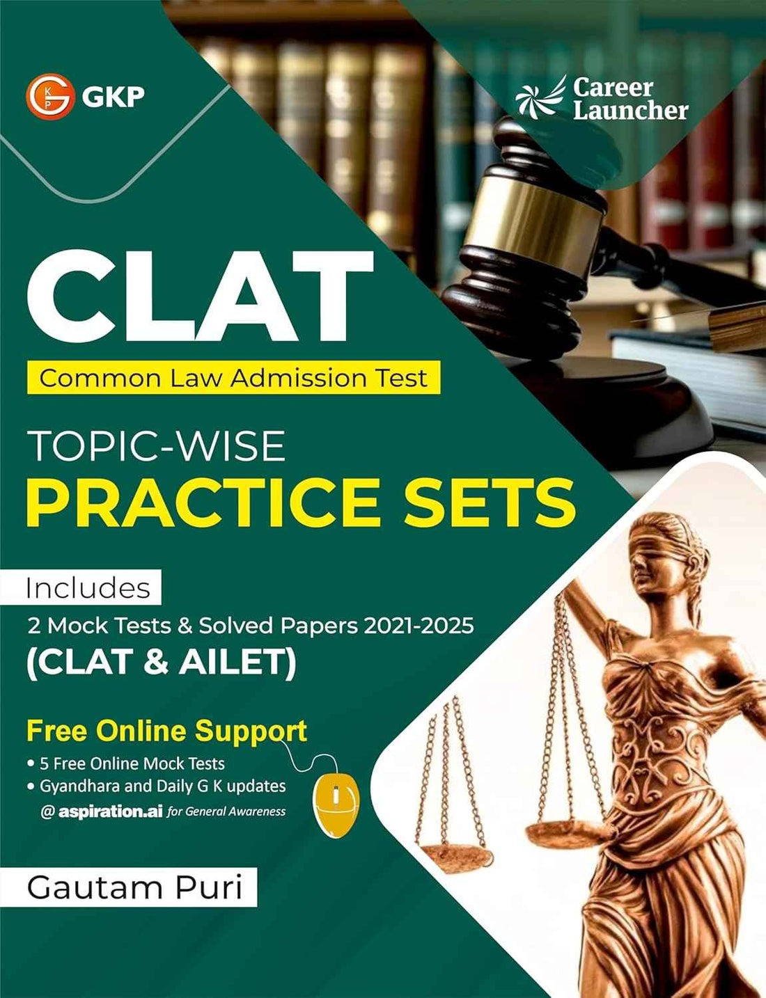 CLAT 2026 : Topic-wise Practice Sets | Includes 2 Mock Test & (CLAT | AILET) Solved Papers (2021 to 2025) by Gautam Puri