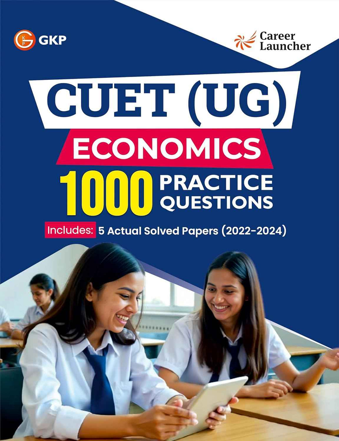 NTA CUET(UG) 2025 : Economics - 1000 Practice Questions | Includes 5 Actual Solved CUET Papers (2022-2024) by Career Launcher