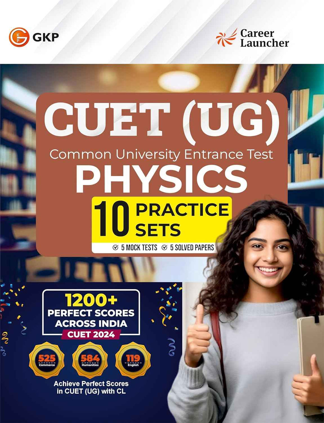 NTA CUET(UG) 2025 : Physics - 10 Practice Sets (5 Mock Tests & 5 Solved Papers) by Career Launcher