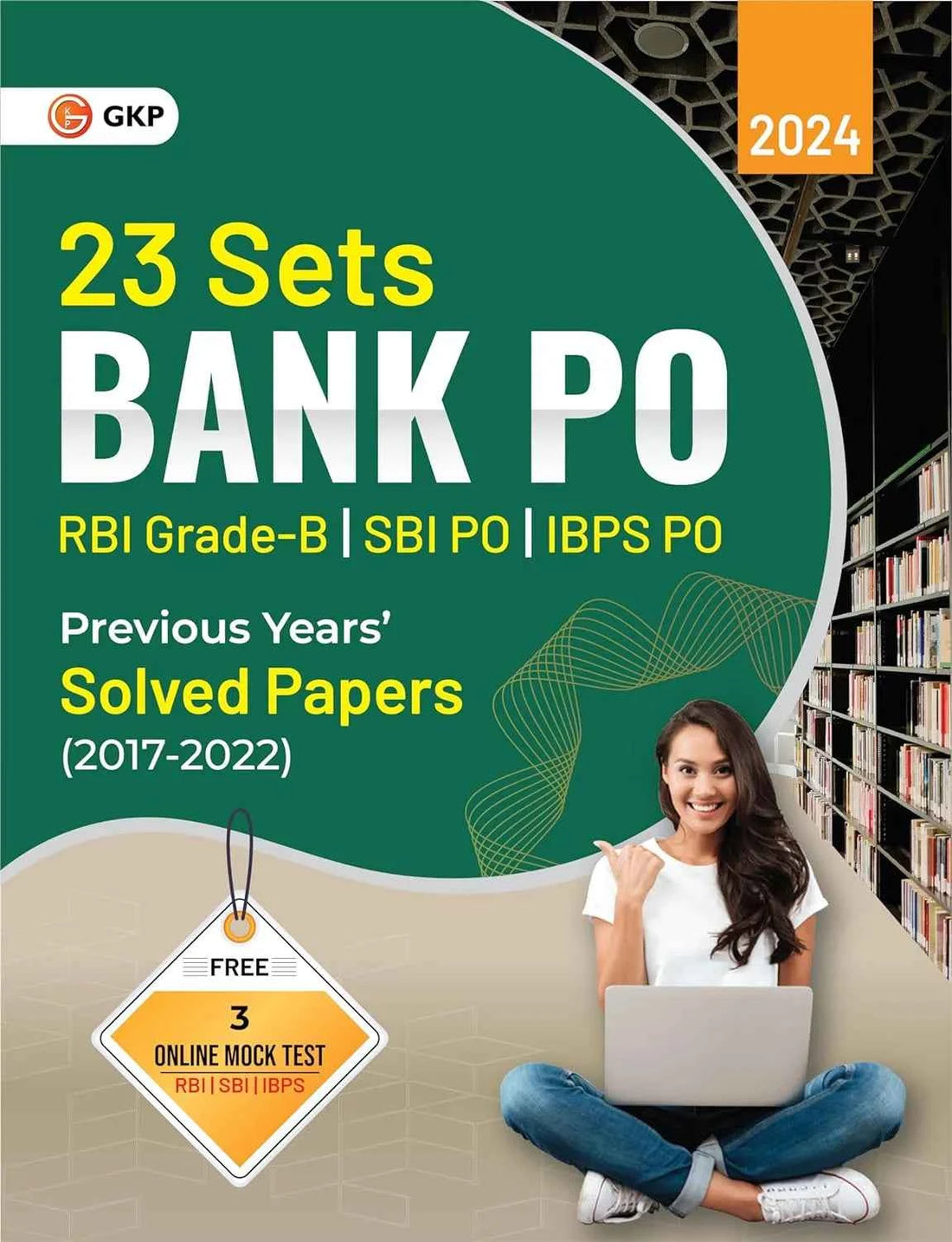 Bank PO 2024 : 23 Practice Sets for RBI Grade-B | SBI PO | IBPS PO | Previous Years Solved Papers (2017-2022) by GKP