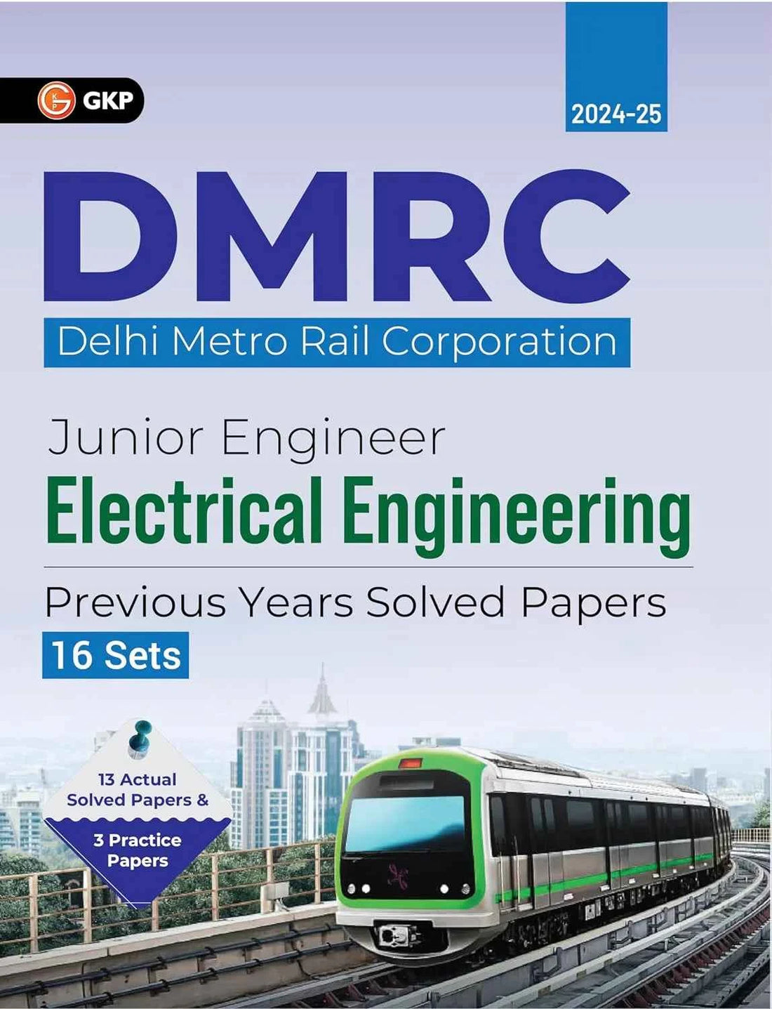 GKP DMRC 2024 : Junior Engineer - Electrical Engineering - Previous Years' Solved Papers (16 Sets)