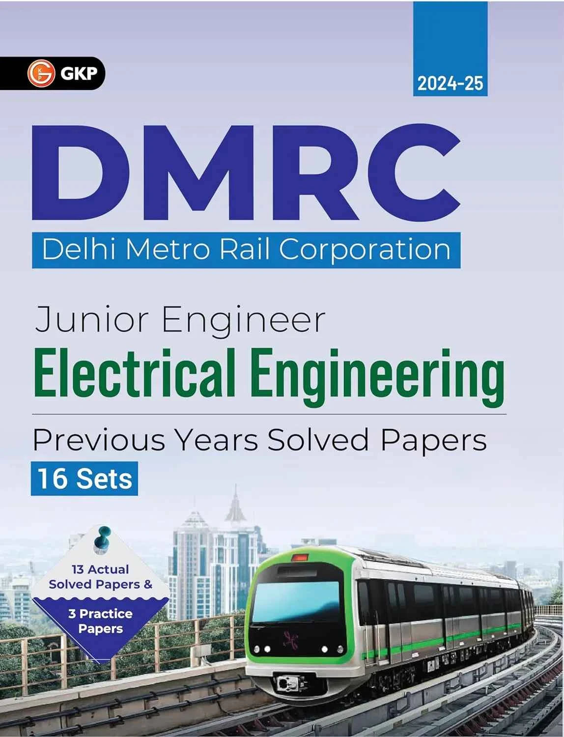 GKP DMRC 2024 : Junior Engineer - Electrical Engineering - Previous Years' Solved Papers (16 Sets)