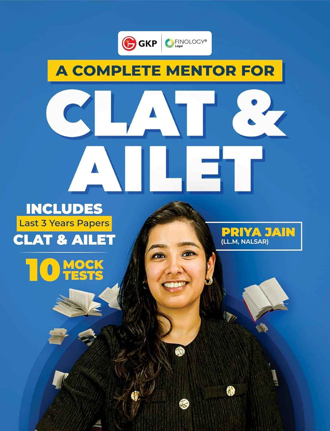 CLAT | AILET 2026 : 10 Mock Tests with Detailed Solutions | Includes 2023- 2025 Solved Papers By Priya Jain