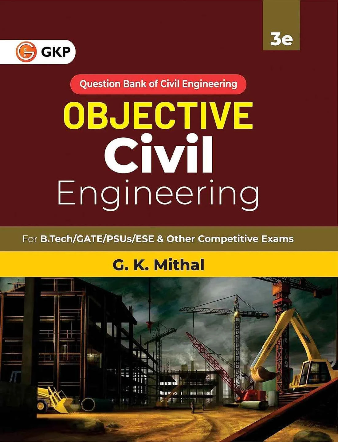 Objective Series: Civil Engineering by G.K. Mithal | Ideal for for B.Tech, GATE, PSUs, ESE & Other Competitive Exams
