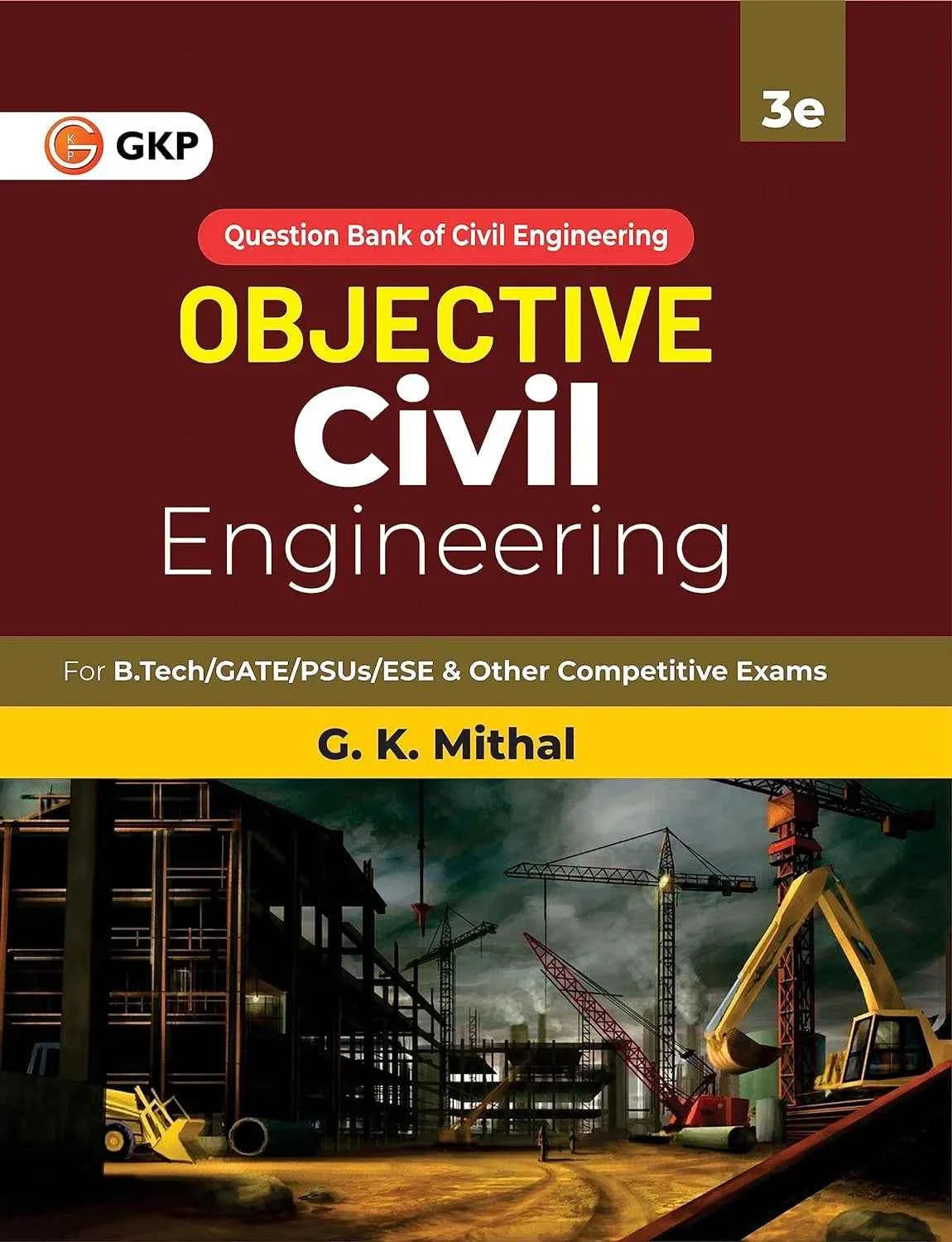 Objective Series: Civil Engineering by G.K. Mithal | Ideal for for B.Tech, GATE, PSUs, ESE & Other Competitive Exams