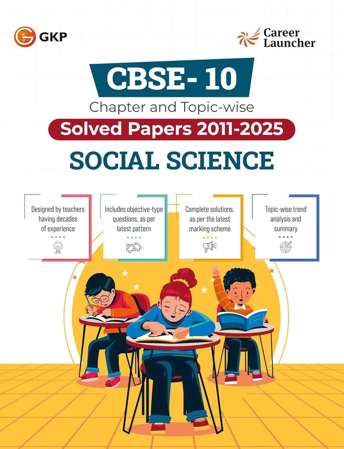 CBSE Class-10 2026: Social Science - Chapter & Topic-wise Solved Papers 2011-2025 | Includes Objective Type Questions | CBSE 10th Board Exam