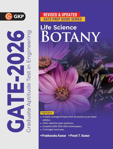 GATE 2026: Botany (Life Science) Study Guide | By Er. Preeti T. Kumar & Dr. Prabhanshu Kumar | Includes 1250+ Objective Questions | Solved Papers 2016-2025 | 3 Full-Length Mock Test | GATE Prep Guide