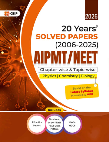 GKP AIPMT / NEET 2026 : Chapter-wise and Topic-wise 20 Years' Solved Papers (2006-2025)| 3 Full Length Mock Tests| National Eligibility cum Entrance Test