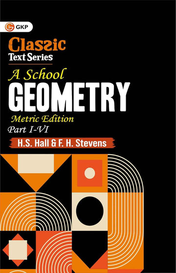 GKP A School Geometry Parts I-VI (Metric Edition)