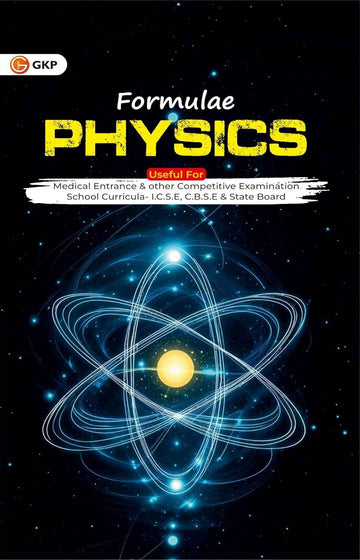 GKP Formulae Physics : A Compendium of Formulae, Definitions and Equations