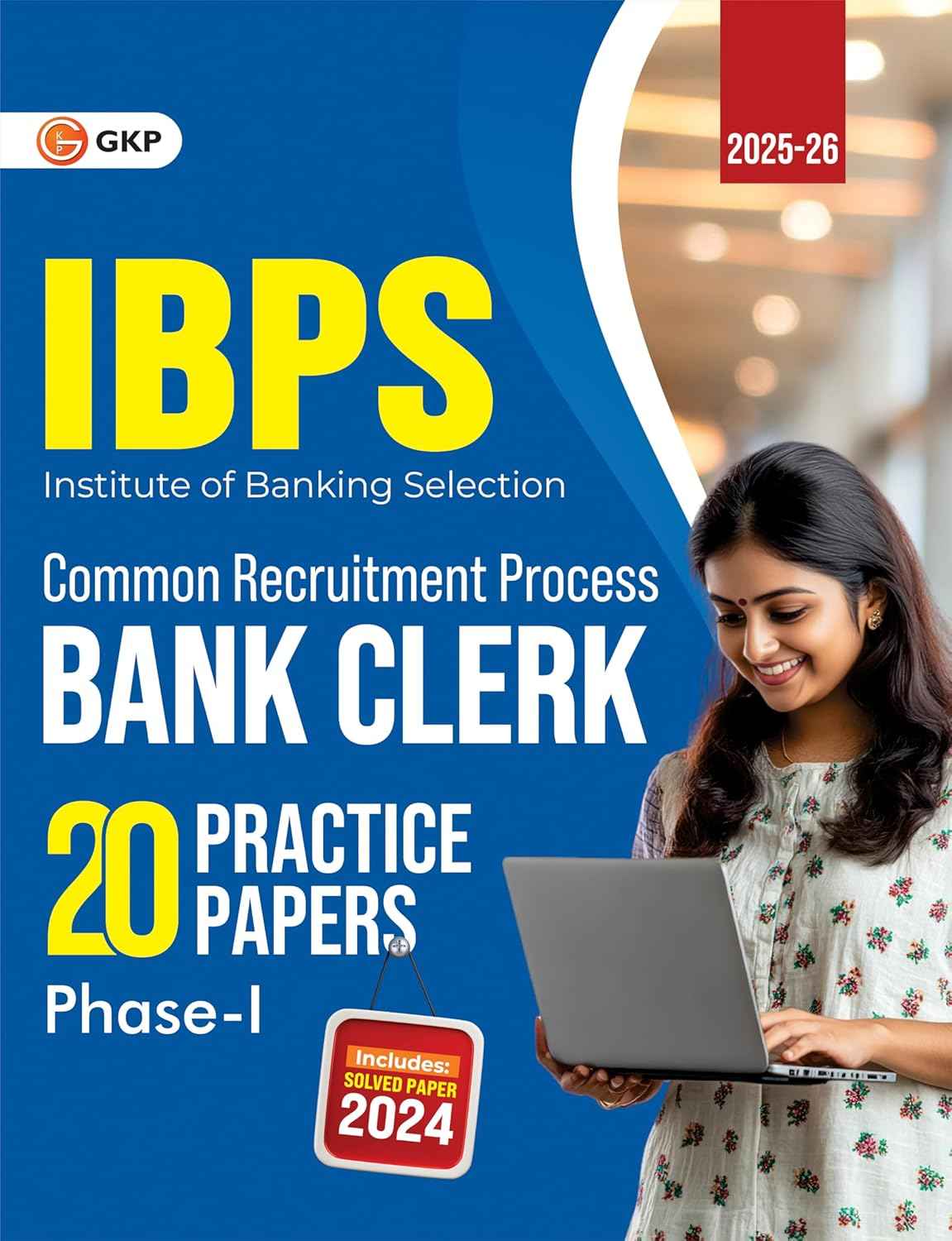 GKP IBPS 2025 : Bank Clerk - 20 Practice Papers (Phase I)