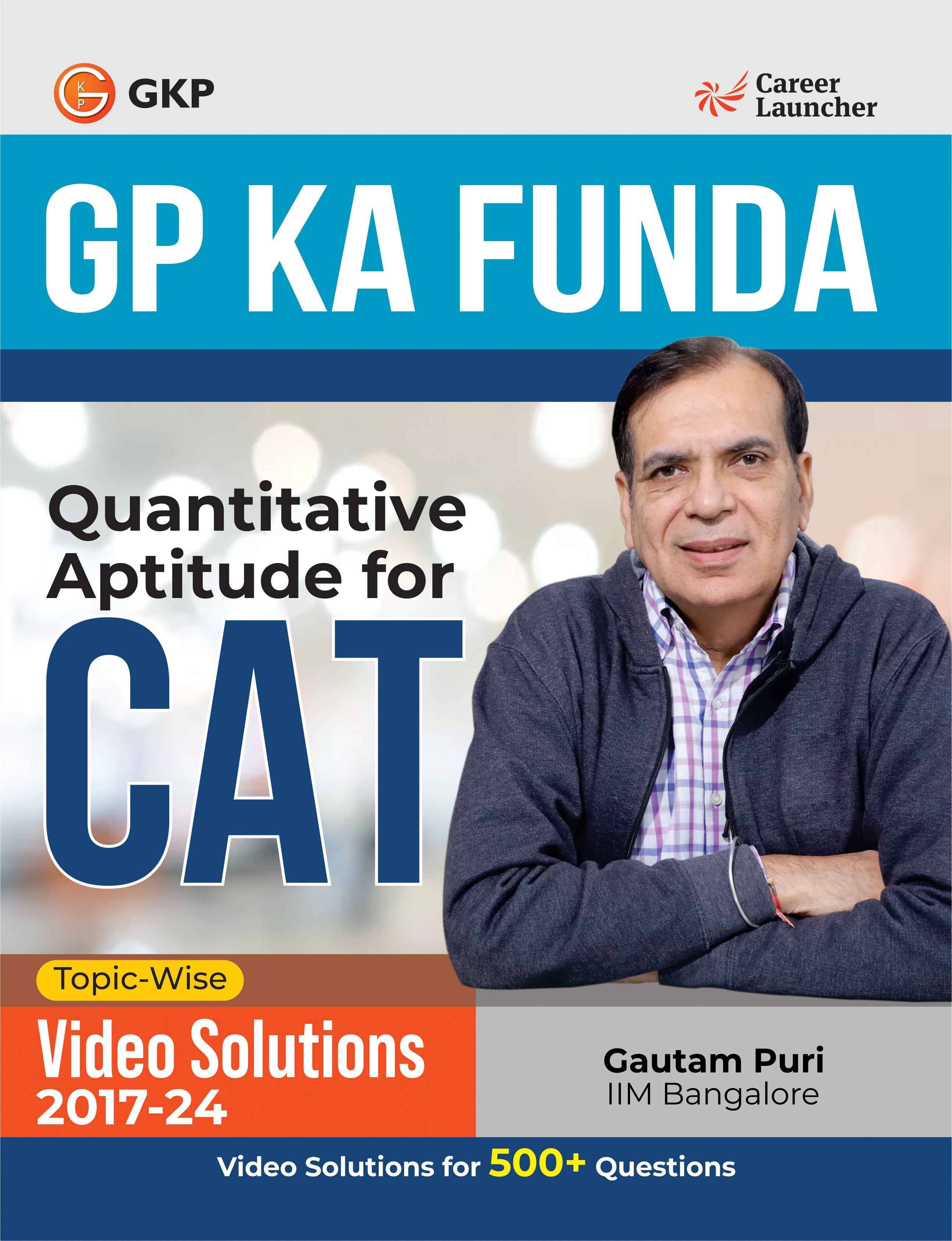 GP Ka Funda Quantitative Aptitude for CAT | Topic-wise Video Solutions 2017-24 for 500+ Questions | By Gautam Puri (IIM Bangalore)