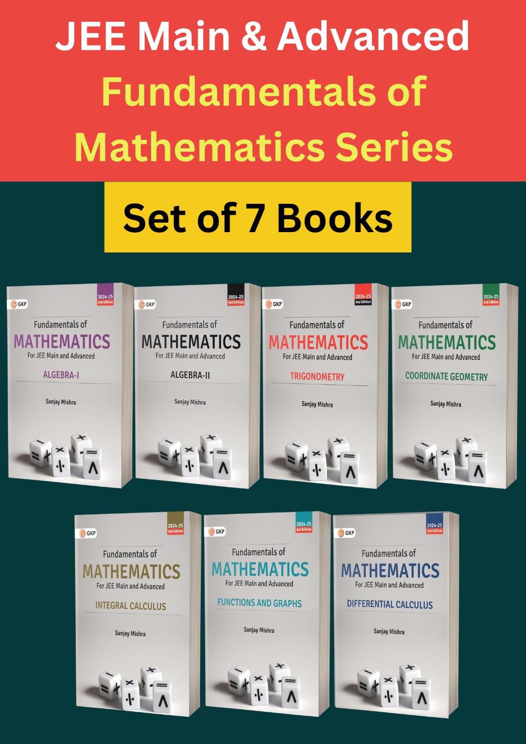 IIT-JEE 2025: Fundamentals of Mathematics Guide (Set of 7) for JEE Main & Advanced | By Sanjay Mishra | Also Useful for BITSAT, AIEEE & Engineering Entrance Exams