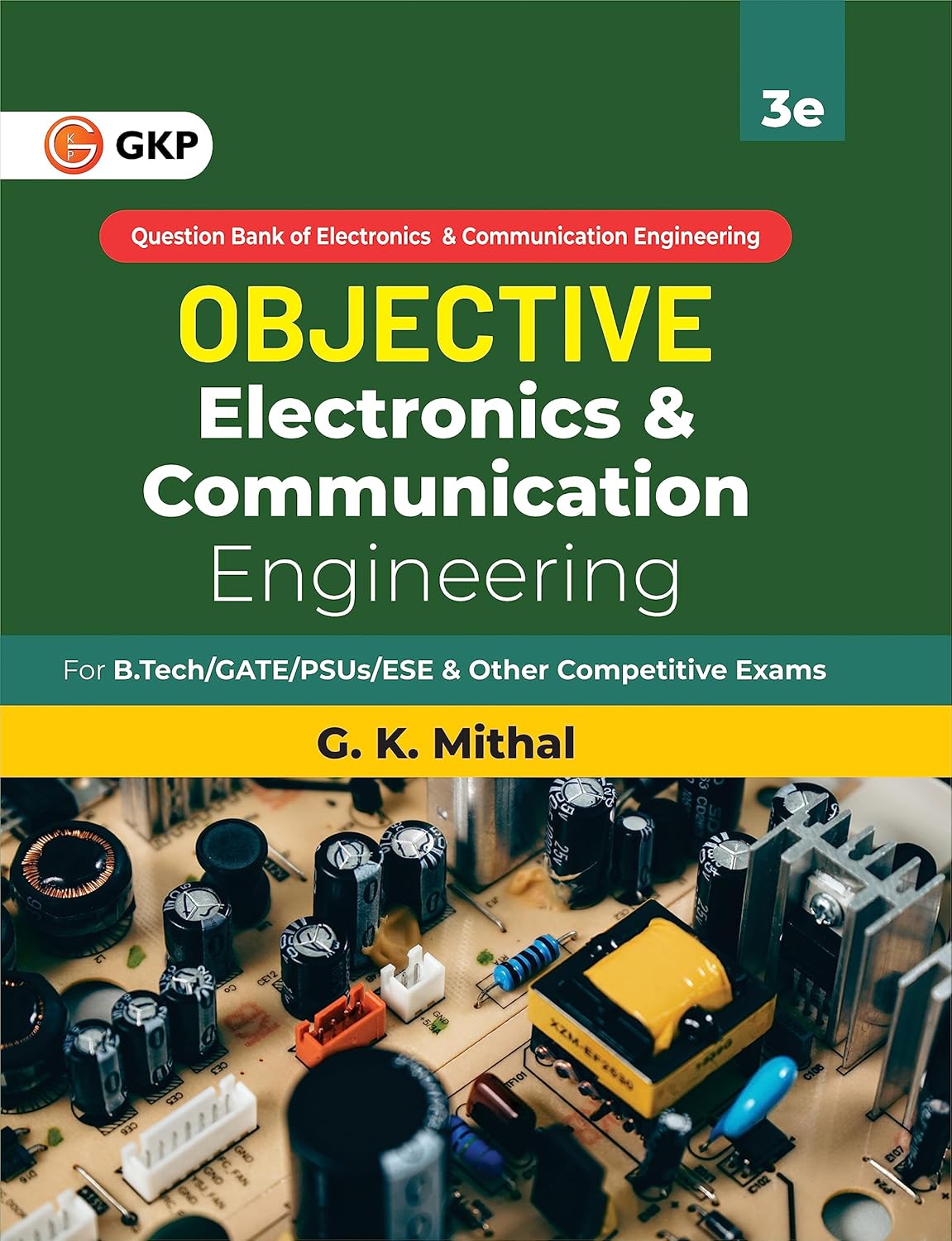 Objective Series: Electronics & Communication Engineering by G.K. Mithal | Ideal for for B.Tech, GATE, PSUs, ESE & Other Competitive Exams