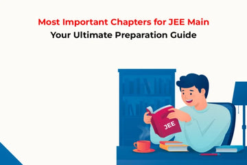 Most Important Chapters for JEE Main: Your Ultimate Preparation Guide - GK Publications