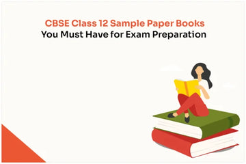CBSE Class 12 Sample Paper Books You Must Have for Exam Preparation - GK Publications