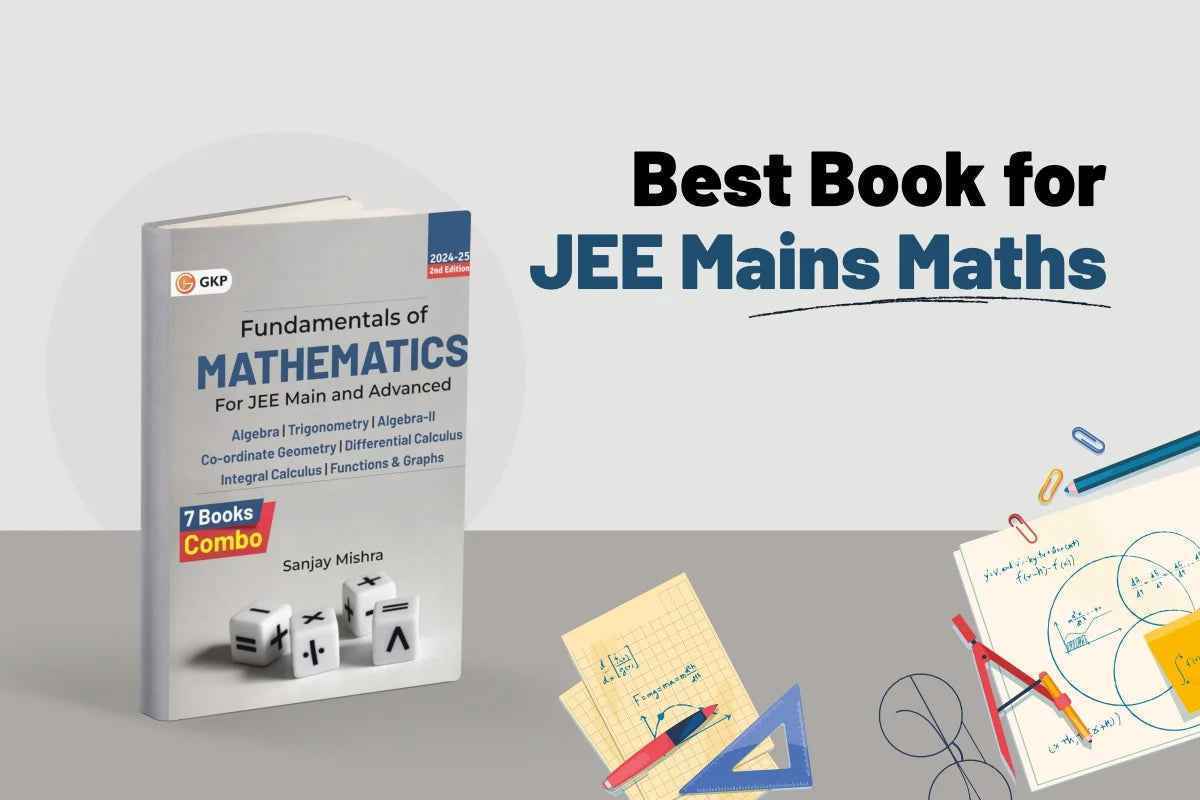 Best Book for JEE Main Maths: GKP Fundamentals of Mathematics