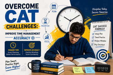 Overcome CAT Challenges: Improve Time Management and Accuracy