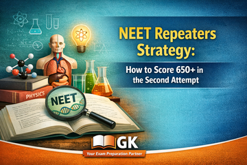 NEET Repeaters Strategy - How to Score 650+ in the Second Attempt? - GK Publications