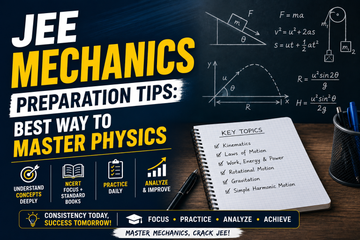 JEE Mechanics Preparation Tips: Best Way to Master Physics