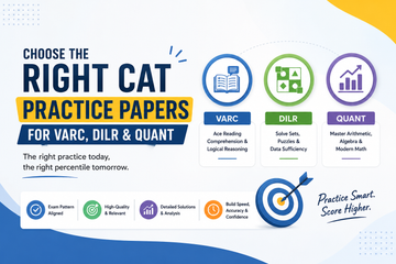 Choose the Right CAT Practice Papers for VARC, DILR & Quant