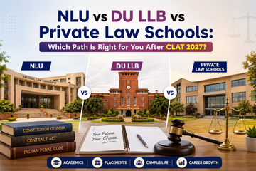 NLU vs DU LLB vs Private Law Schools: Which Path Is Right for You After CLAT 2027?