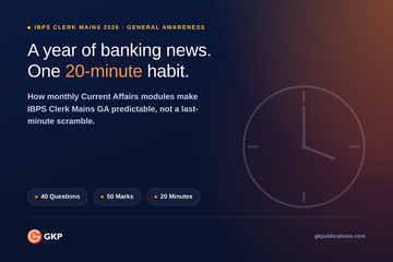 How to Use Monthly Current Affairs Modules to Ace Banking General Awareness in IBPS Clerk Mains?