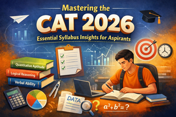 Mastering the CAT 2026: Essential Syllabus Insights for Aspirants