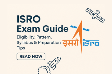 ISRO Scientist Exam 2025: Eligibility, Pattern, Syllabus & Prep Tips