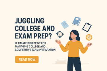 Balancing College and Competitive Exam Prep — Tips for Students