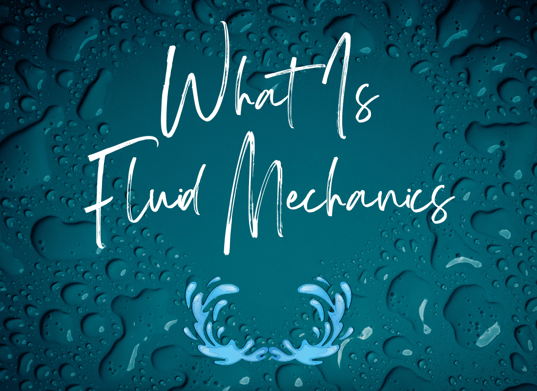 What is Fluid Mechanics? | Introduction to Fluid Mechanics