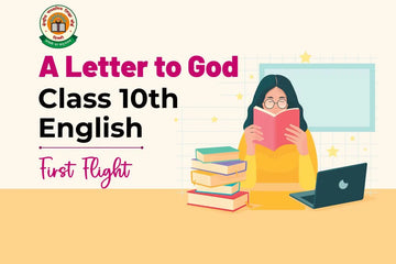 CBSE Class 10 English First Flight A Letter to God Summary & Notes - GK Publications