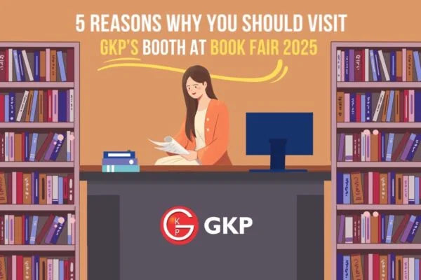 5 Reasons Why You Should Visit GKP’s Booth at the Book Fair 2025