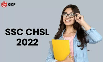 SSC CHSL 2022 Notification, Application Form, Exam Date, Eligibility Criteria