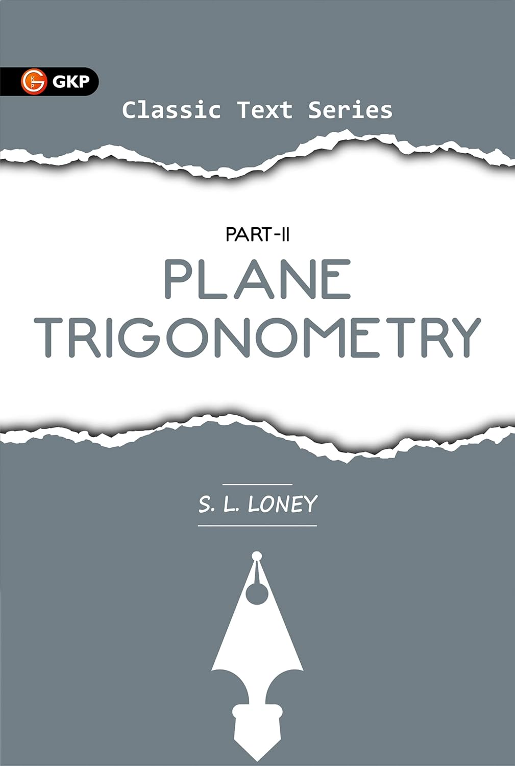 Buy ​Plane Trigonometry Part-2 by S.L. Loney | Ideal for JEE, SAT, GRE & Engineering Exams - GK Publications