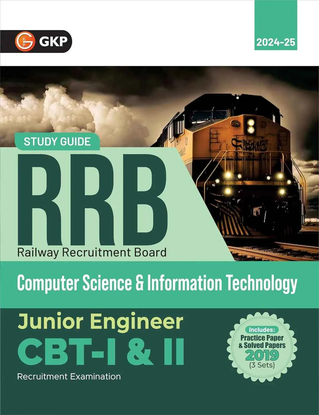 RRB-JE 2025: Computer Science & Information Technology Study Guide (CBT-1 & 2) | Includes 2 Practice Papers & 3 Sets of 2019 Solved Papers | RRB - Computer Sci. & IT Junior Engineer Exam