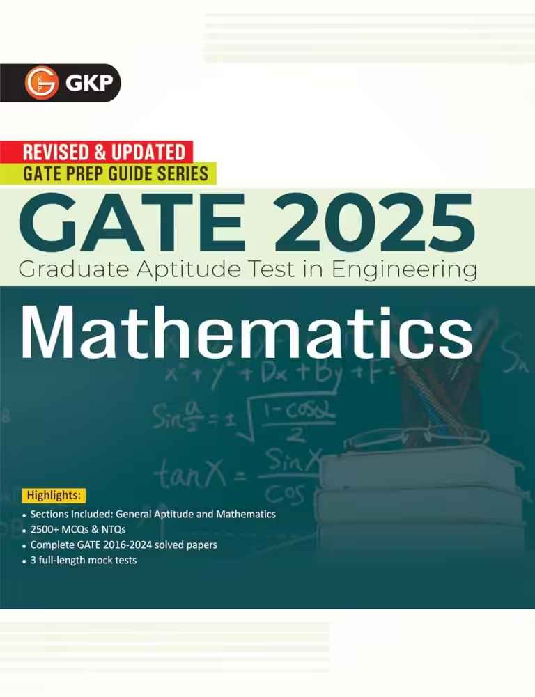 GKP GATE 2025 : Mathematics - Guide (Includes 3 Mock Tests & Solved Papers of 2016-2024)