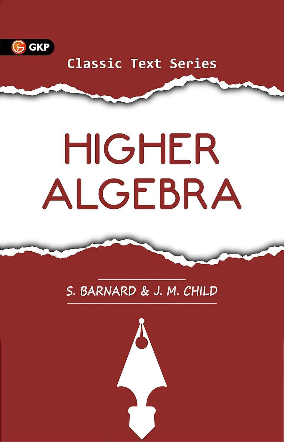 Higher Algebra by S. Barnard and J.M. Child | Ideal for JEE, SAT, GRE & Engineering Exams