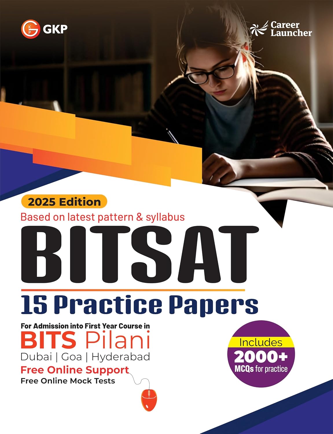 BITSAT 2025 : 15 Practice Papers (Incudes 2000+ MCQs for Practice) For Admission in 1st Year Course in BITS Pilani