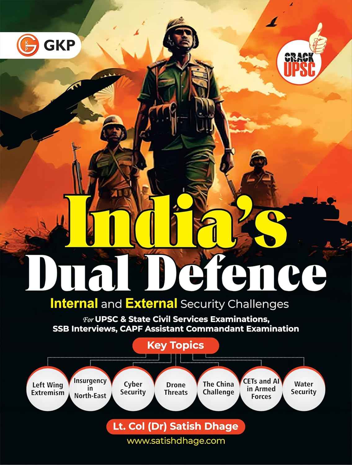 UPSC 2025 : India's Dual Defence - Internal and External Security Challenges for UPSC & State Civil Services Examinations, SSB Interviews & CAPF Assistant Commandant Examination