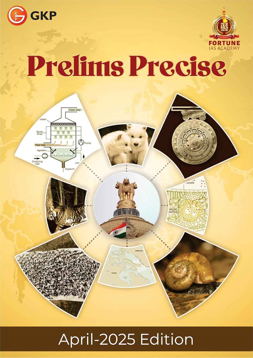 GKP Prelims Precise - April 2025  for UPSC, State PSC, CUET, SSC, Bank PO/ Clerk, BBA, MBA, RRB, NDA, CDS, CAPF, CRPF and all other Government Recruitment Examinations