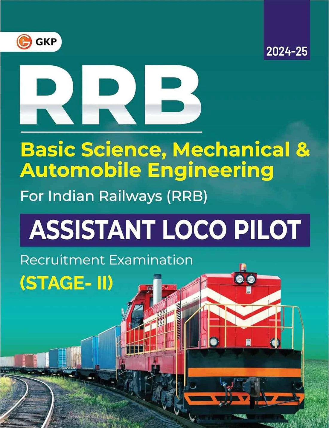 RRB ALP 2025 : Basic Science, Mechanical & Automobile Engineering Guide for RRB Assistant Loco Pilot Stage-II Exam by GKP