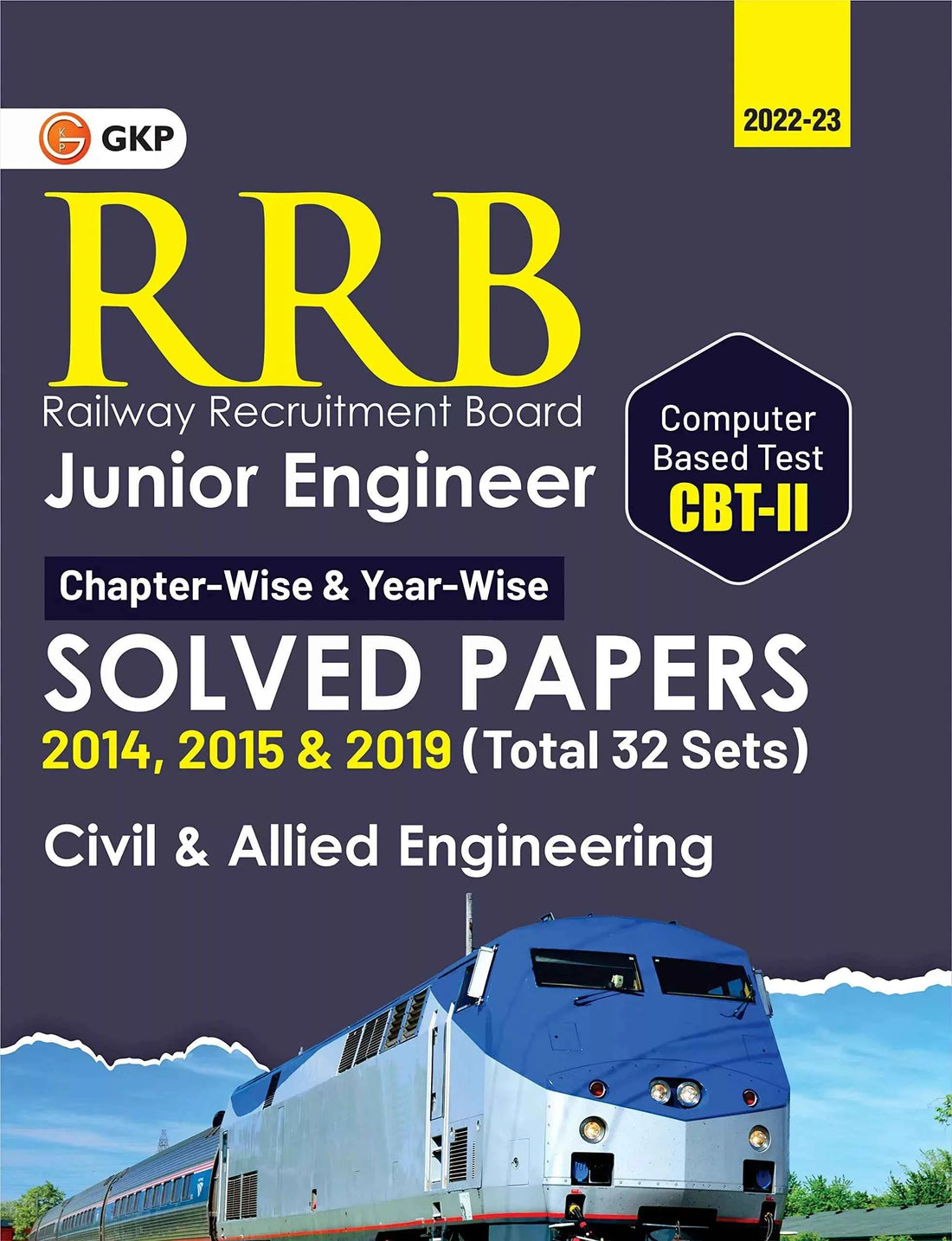 RRB-JE : CBT II - Civil & Allied Engineering - Chapterwise & Yearwise 32 Solved Papers Sets (2014, 2015 & 2019) by GKP