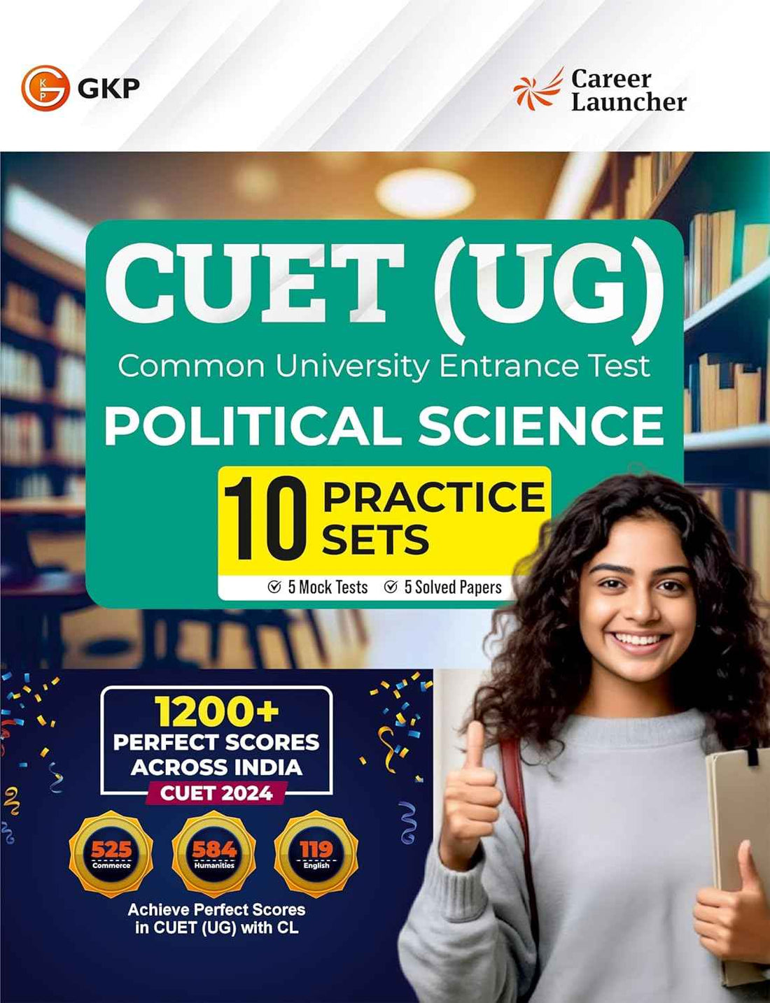 NTA CUET(UG) 2025 : Political Science - 10 Practice Sets (5 Mock Tests & 5 Solved Papers) by Career Launcher
