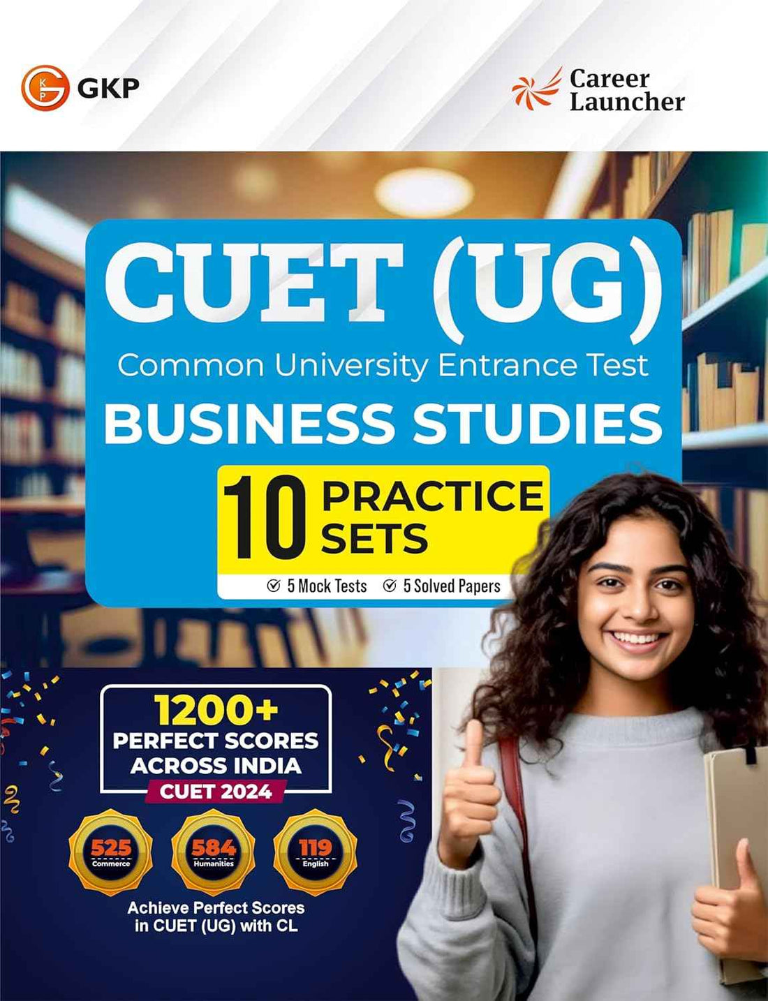 NTA CUET(UG) 2025: Business Studies - 10 Practice Sets (5 Mock Tests & 5 Solved Papers) by Career Launcher